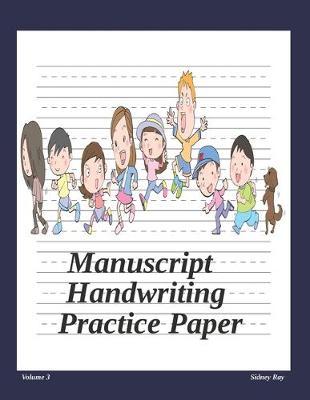 Manuscript Handwriting Practice Paper: Volume 3