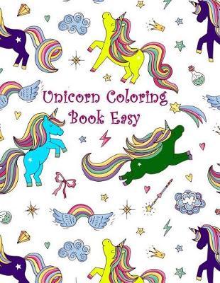 Unicorn Coloring Book Easy: Activity Kids Books Improves Focus and Hand-Eye Coordination