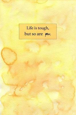 Life Is Tough, But So Are You: Sketchbook for Artist Funky Novelty Gift for Art Lovers, Small Blank Sketch Book