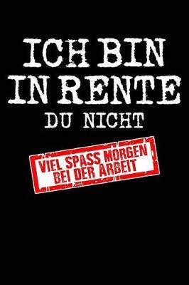 Viel Spa  Beim Arbeiten: Notizbuch F r Rentner-In Ruhestand Rente Pension r-In