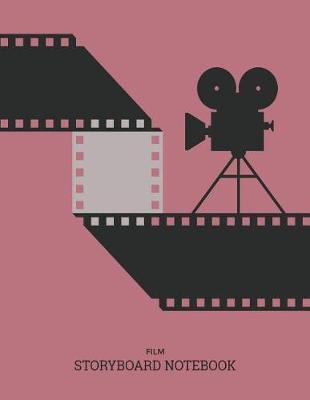 Storyboard Notebook: Blank Storyboarding Journal Template Paper for Movie Filmmakers, Playwrights, Advertisers, Animators, Social Media Video Creators. Cinema Notebook Sketch Pad with 2x4 Storyboard Frames (8.5 X 10 Inches).