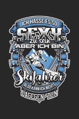 Sexy Skifahrer: Notizbuch F r Ski Ski-Fahren Schi-Fahren Schi-Fahrer