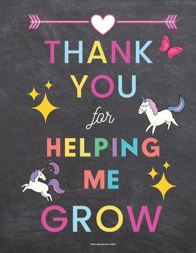 Teacher Appreciation Gifts Notebook: Thank You for Helping Me Grow: Chalkboard Background Inspirational Teacher Gifts