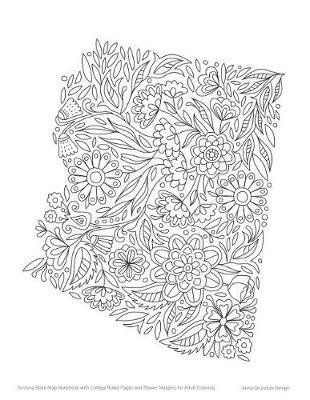 Arizona State Map Notebook with College Ruled Pages and Flower Margins for Adult Coloring