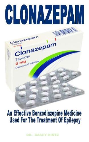 Clonazepam: An Effective Benzodiazepine Medicine Used for the Treatment of Epilepsy