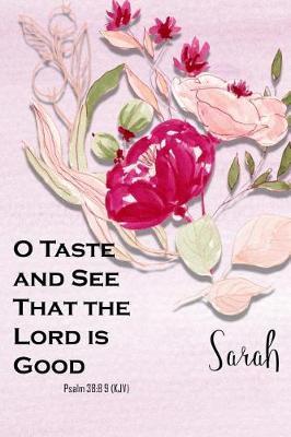 Sarah: O Taste and See That the Lord Is Good: Bible Topics Journal and Verses