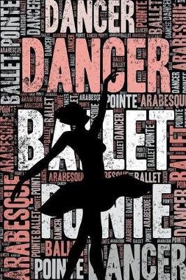 Ballet Journal: Cool Blank Lined Ballet Lovers Notebook for Dancer and Instructor