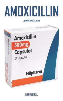 ĄmΘxiĆillin: Traitement Super Actif Des Infections Bact riennes Comme La Bronchite, l'Infection   H. Pylori, La Pneumonie, La Gonorrh e, Les Infections Des Voies Urinaires Et Les Ulc res Duod naux