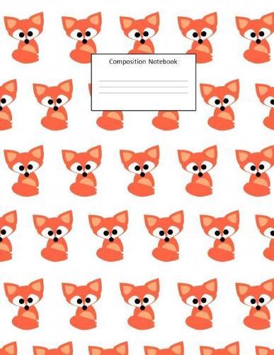 Composition Notebook: Cute Fox Pattern: Wide Ruled: 100 Pages: 8.5 X 11