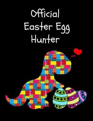 Official Easter Egg Hunter: The Unofficial Lego Blocks Cute Dinosaur T-Rex Sketchbook & Sticker Book Activity Book for Kids, Young Artists Large Notebook