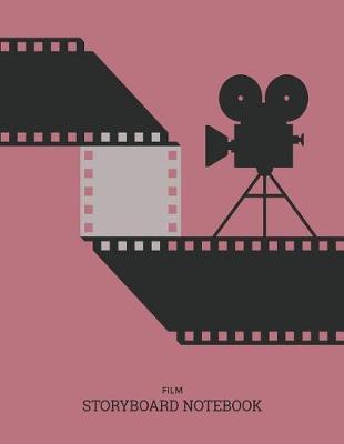 Film Storyboard Notebook: Blank Storyboarding Journal Template Paper for Movie Filmmakers, Playwrights, Advertisers, Animators, Social Media Video Creators. Cinema Notebook Sketch Pad with 3x3 Storyboard Frames (8.5 X 11 Inches).