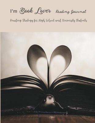 I'm Book Lover Reading Journal Reading strategy for high school and university students