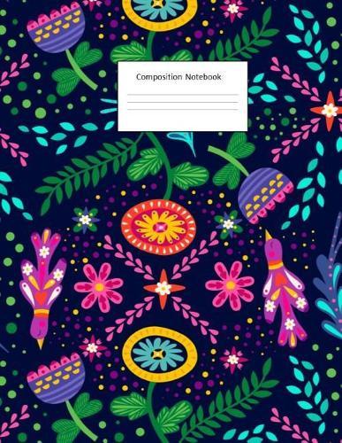 Composition Notebook: Flowers Pattern: Wide Ruled: 100 Pages: 8.5 X 11