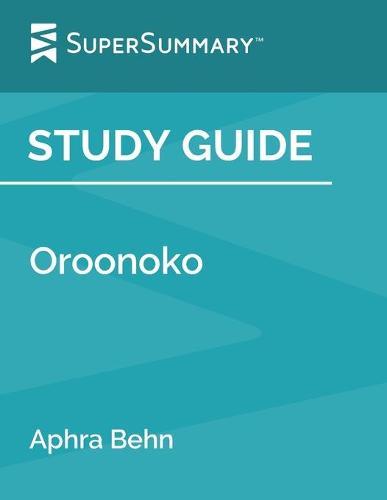 Study Guide: Oroonoko by Aphra Behn (SuperSummary)
