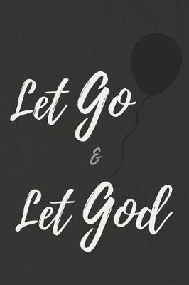 Let Go and Let God: A Daily Prayer Journal Notebook to Write In, with Matte Soft Cover. 120 Blank Lined Pages for Thoughts, Prayers, Thanks and Devotions