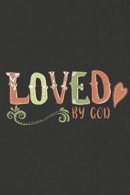 Loved by God: A Daily Prayer Journal Notebook to Write In, with Matte Soft Cover. 120 Blank Lined Pages for Thoughts, Prayers, Thanks and Devotions