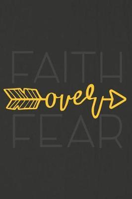 Faith Over Fear: A Daily Prayer Journal Notebook to Write In, with Matte Soft Cover. 120 Blank Lined Pages for Thoughts, Prayers, Thanks and Devotions
