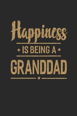 Happiness Is Being a Grandad: Grandpa Memory Journal Blank Lined Note Book Father's Day Men Gift 104 Pages