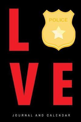 Love Police: Blank Lined Journal with Calendar for Police Officers