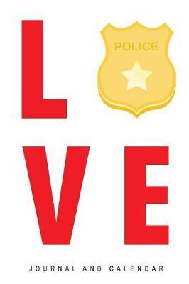 Love Police: Blank Lined Journal with Calendar for Police Officers