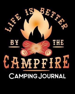 Life is Better By the Campfire: Camping Journal