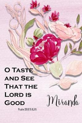 Miranda: O Taste and See That the Lord Is Good: Christian Journal with Bible Topics and Verses