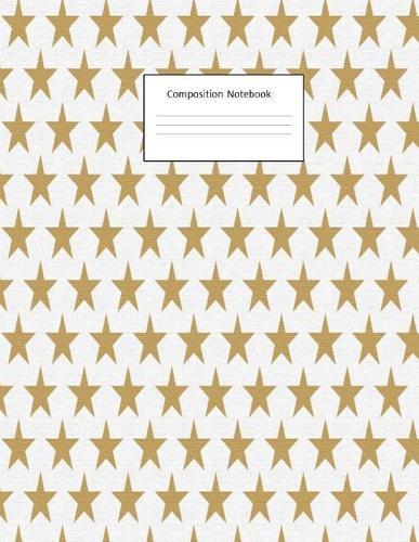 Composition Notebook: Gold Star: Wide Ruled: 100 Pages: 8.5 X 11