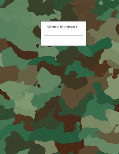 Composition Notebook: Green and Brown Camo: Wide Ruled: 100 Pages: 8.5 X 11
