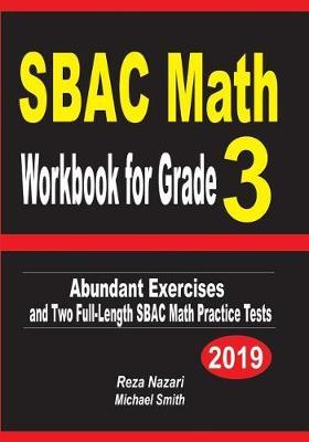 SBAC Math Workbook for Grade 3: Abundant Exercises and Two Full-Length SBAC Math Practice Tests
