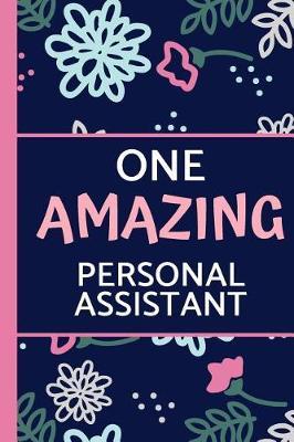 One Amazing Personal Assistant: Pink Blue Floral, Perfect for Notes, Journaling, Mother's Day and Birthdays (Personal Assistant Gift)
