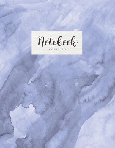 Notebook: Beautiful grey blue watercolor You got this ★ School supplies ★ Personal diary ★ Office notes 8.5 x 11 - big notebook 150 pages College ruled