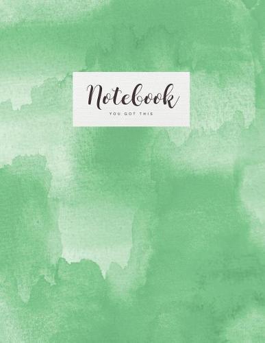Notebook: Beautiful green watercolor You got this ★ School supplies ★ Personal diary ★ Office notes 8.5 x 11 - big notebook 150 pages College ruled