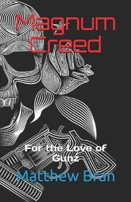 Magnum Creed: For the Love of Gunz