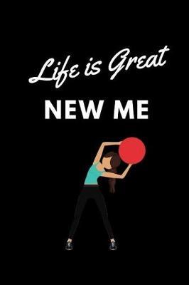 Life Is Great New Me: Notebook/Journal 120 Blank Lined Page 6x 9 This Journal Can Be Used as a Diary, School Notebook Personal Journal.