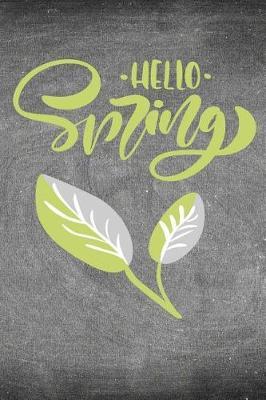 Hello Spring: Modern Floral Design Journal/Notebook to Write in with Lined and Blank Pages Including 100 Positive Prompts to Help You Relieve Stress and Anxiety