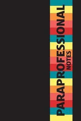 Paraprofessional Notes: Blank Lined Notebook for Paras, Classroom Assistants, and Teacher's Aides