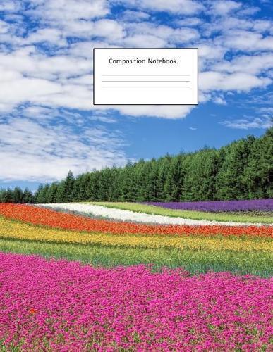 Composition Notebook: Field of Flowers: Wide Ruled: 100 Pages: 8.5 X 11