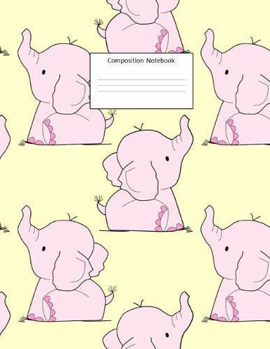 Composition Notebook: Pink Elephants: Wide Ruled: 100 Pages: 8.5 X 11
