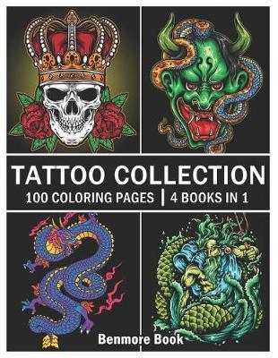 Tattoo Collection: An Adult Coloring Book with 100 Incredible Coloring Pages Awesome and Relaxing Tattoo Designs for Men and Women