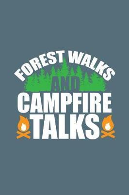 Forest Walks and Campfire Talks: 6 X 9 120 Pages Blank Lined Notebook. Family RV Camping Journal Trailer Camping and Outdoor Adventure Diary