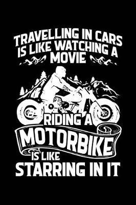 Bikers = Movie Stars: Notebook for Motorcyclist Biker Motor-Bike Riding 6x9 in Dotted Bullet Journal