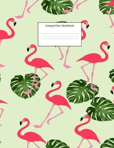 Composition Notebook: Pink Flamingo and Leaves: Wide Ruled: 100 Pages: 8.5 X 11