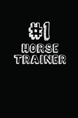#1 Horse Trainer: Blank Lined Composition Notebook Journals to Write in
