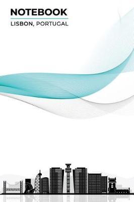 Notebook Lisbon, Portugal: Lined Ruled with Notes Section Box Modern City Skyline Themed Notebooks and Journals