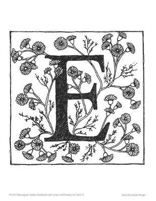 Floral E Monogram Letter Notebook with Lines and Flowers to Color in