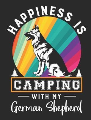 Happiness Is Camping with My German Shepherd: Camping Notebook 100 Pages Blank Lined Paper