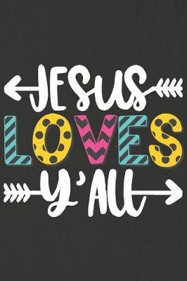 Jesus Loves Y'All: A Daily Prayer Journal Notebook to Write In, with Matte Soft Cover. Blank Lined Pages for Thoughts, Prayers, Devotions and Thanks, for Women or Men