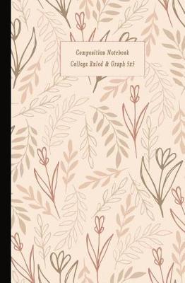 Composition Notebook College Ruled & Graph 5x5: Classic Flower Cover Paper Styles on One Sheet to Get Creative: Coordinate, Grid, Squared, Math Paper, Plot Designs, Craft Projects, Write Accompanying Notes, Draw Sketches, Diary Journal Organizer