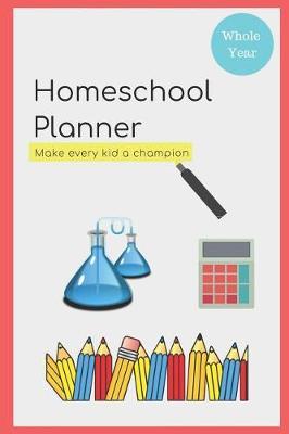 Homeschool Planner for Students Undated Daily & Quarterly Homeschooling Lessons: Log Book Organizer to Schedule at Home Schooling; Academic Elementary School Education Learning with Attendance Tracker