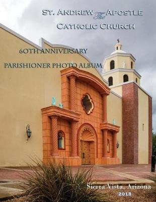 St Andrew the Apostle Catholic Church Parishioner Album 2018